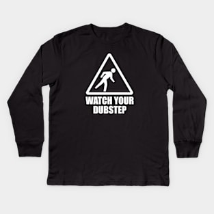 Watch your Dubstep (white) Kids Long Sleeve T-Shirt